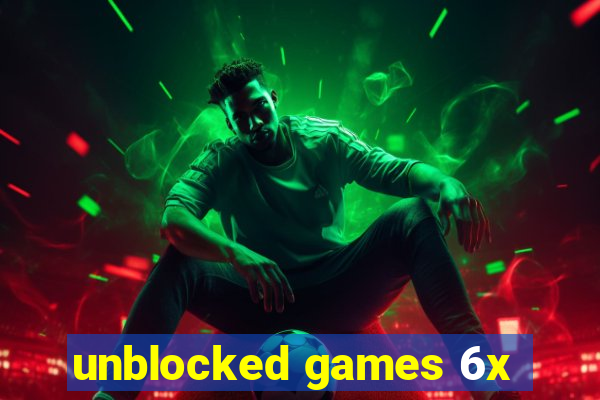 unblocked games 6x