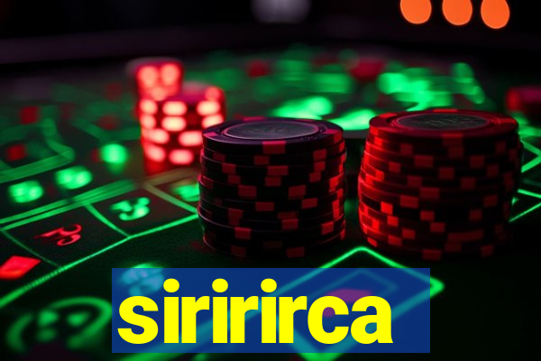 siririrca