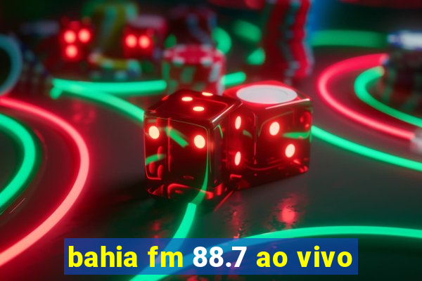 bahia fm 88.7 ao vivo