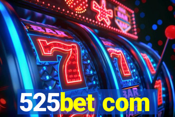 525bet com