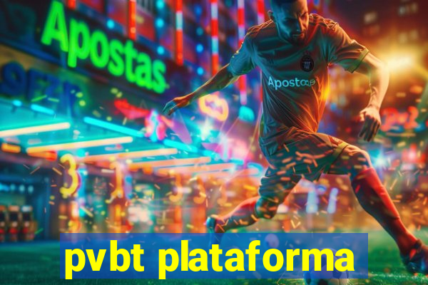 pvbt plataforma