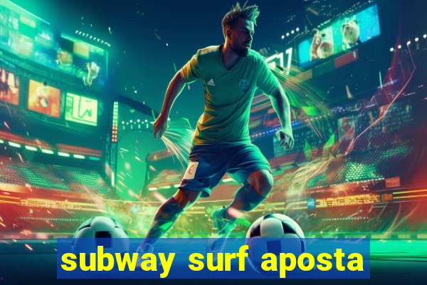 subway surf aposta