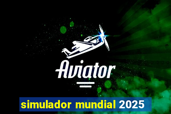 simulador mundial 2025