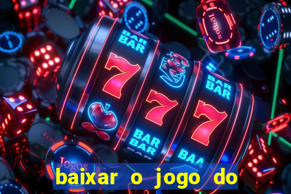 baixar o jogo do candy crush