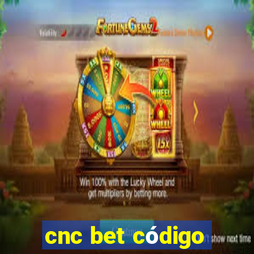 cnc bet código