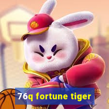 76q fortune tiger