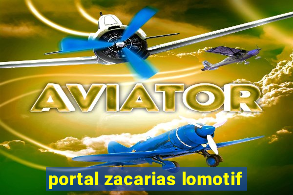 portal zacarias lomotif