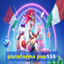 plataforma pop555