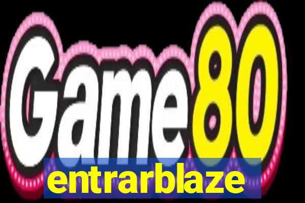 entrarblaze