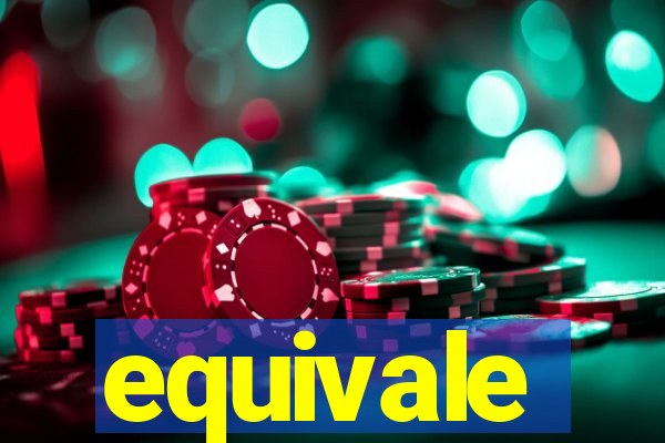 equivale