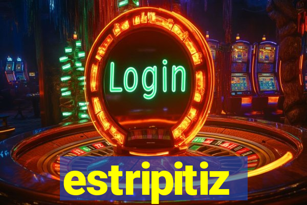 estripitiz