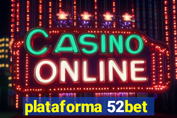 plataforma 52bet