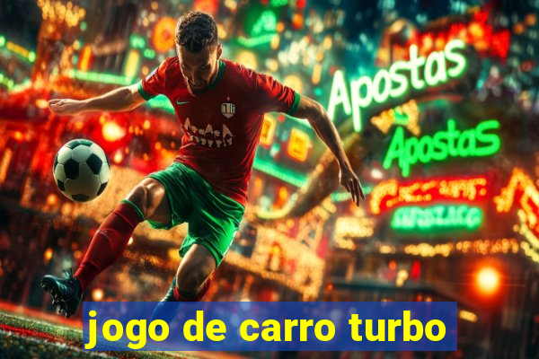 jogo de carro turbo