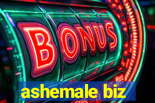 ashemale biz