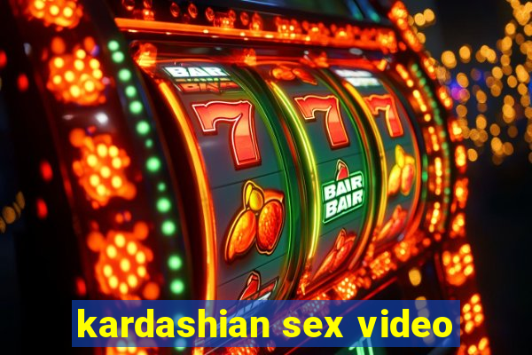 kardashian sex video