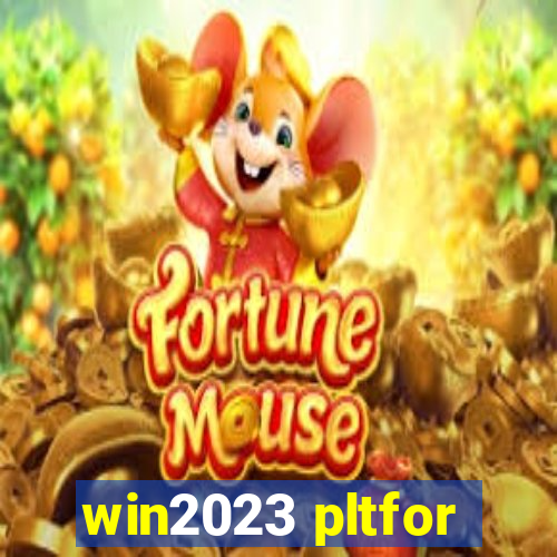 win2023 pltfor