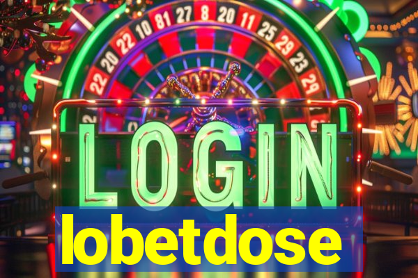 lobetdose