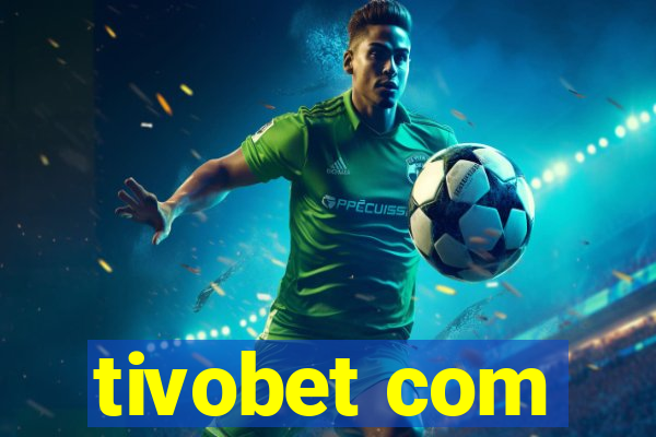 tivobet com