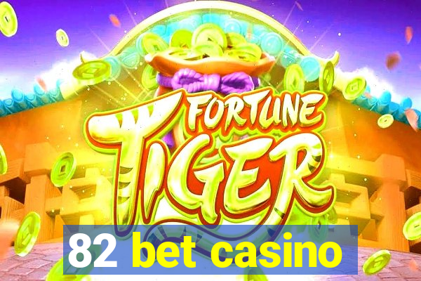 82 bet casino