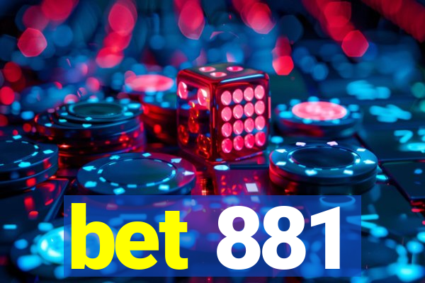 bet 881