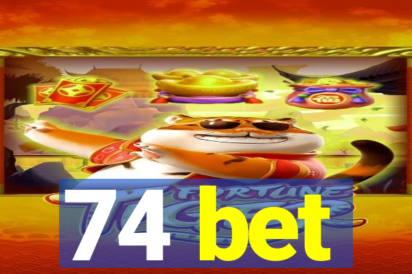 74 bet