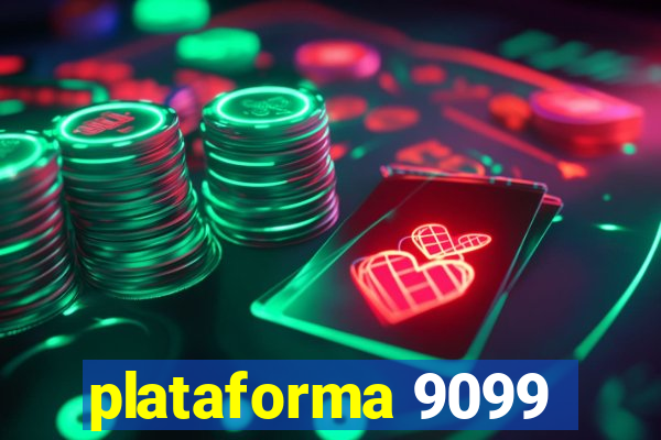 plataforma 9099