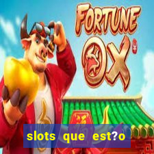 slots que est?o pagando agora