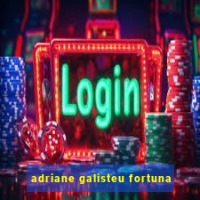 adriane galisteu fortuna