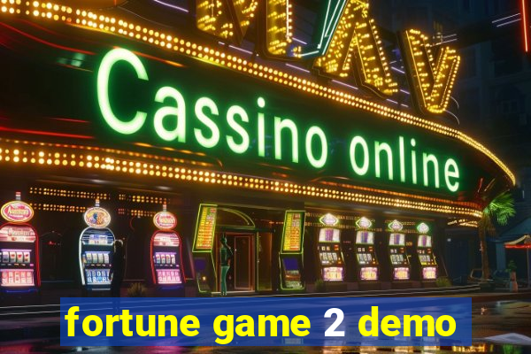 fortune game 2 demo