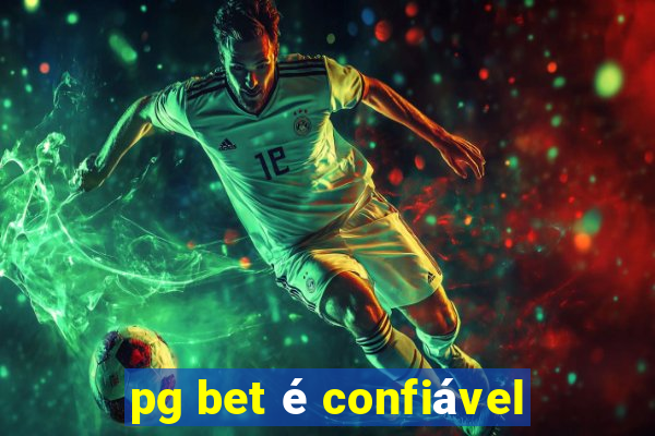 pg bet é confiável