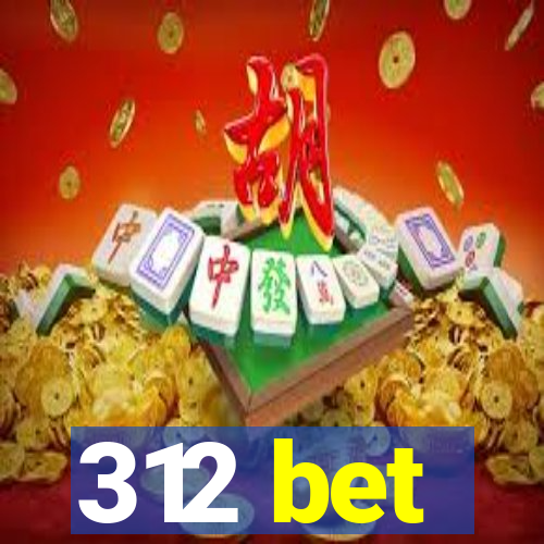 312 bet