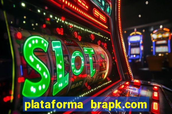 plataforma brapk.com paga mesmo