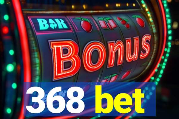 368 bet