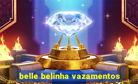 belle belinha vazamentos