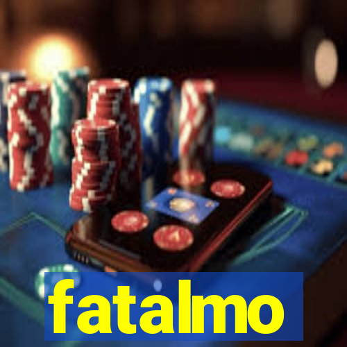 fatalmo