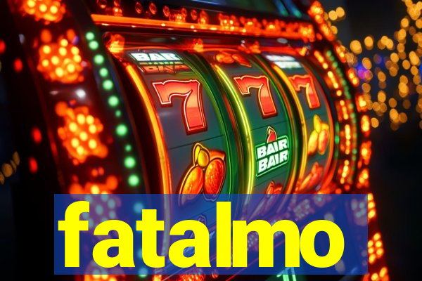 fatalmo