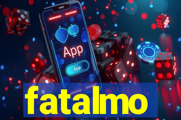 fatalmo