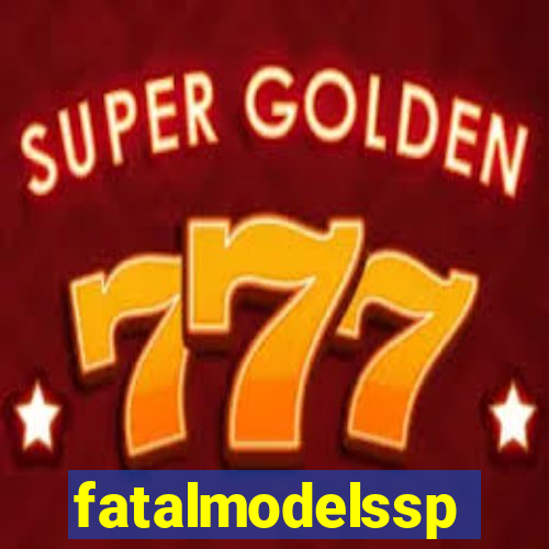 fatalmodelssp