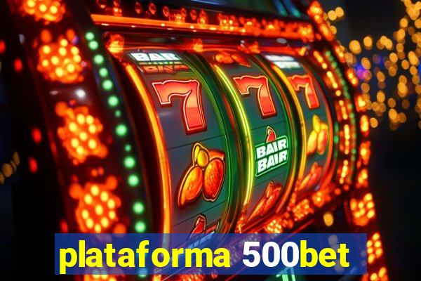 plataforma 500bet