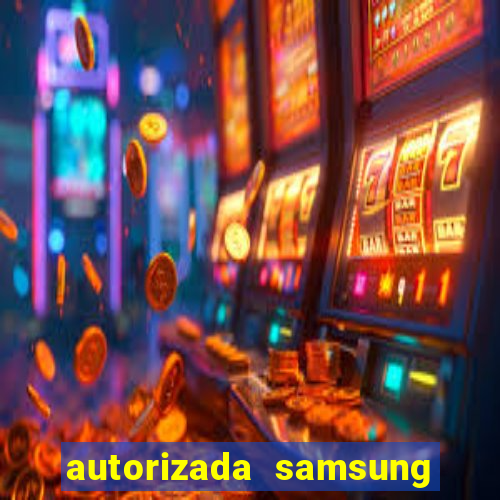 autorizada samsung santos canal 3