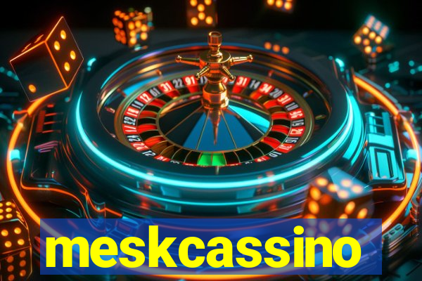 meskcassino