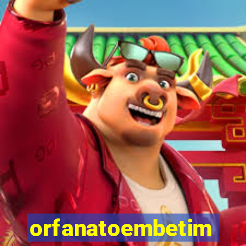 orfanatoembetim