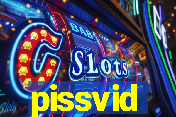 pissvid