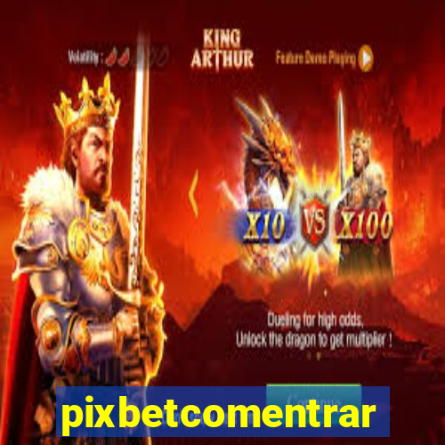 pixbetcomentrar