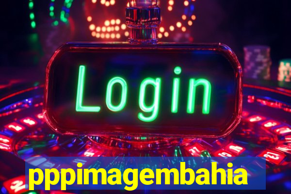 pppimagembahia