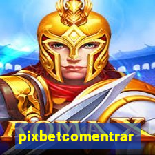 pixbetcomentrar