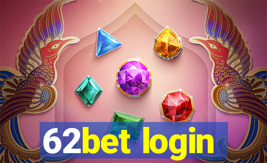 62bet login