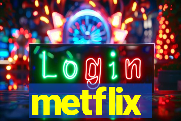 metflix