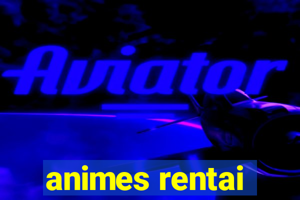 animes rentai