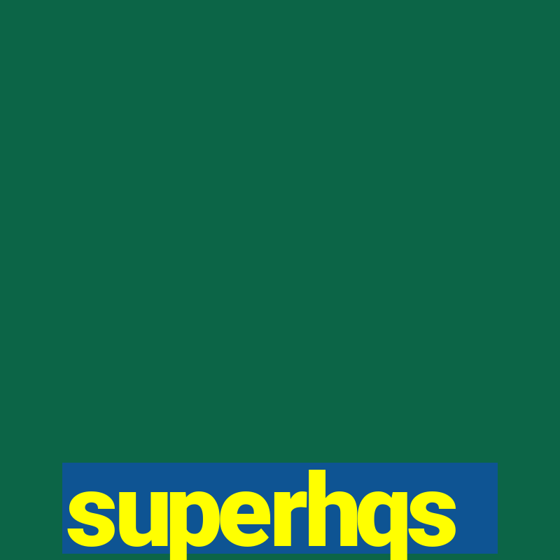 superhqs